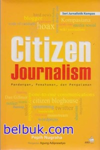 Citizen Journalism; Pandangan, Pemahaman, dan Pengalaman