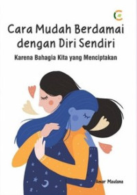 Cara Mudah Berdamai dengan Diri Sendiri