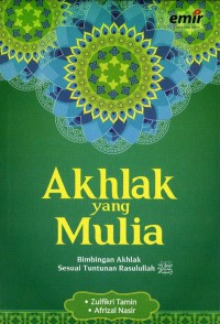 Akhlak Yang Mulia Bimbingan Akhlak Sesuai Tuntunan Rosulullah