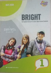 Bright: An English Course for Junior High School Student 1; SMP/MTs 1 Grade VII