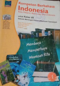 Kompeten Berbahasa Indonesia Buku Pelajaran Bahasa dan Sastra Indonesia untuk Kelas VII Sekolah Menengah Pertama/Madrasah Tsanawiyah