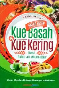 Aneka Resep Kue Basah & Kue Kering Disertai Puding-Jus-Minuman Segar