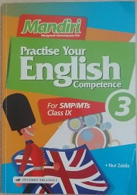 Mandiri Practice Your English Competence 3; For SMP/MTs Class IX