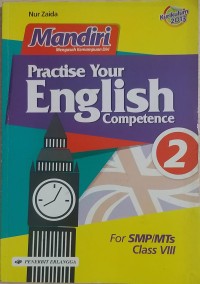 Mandiri Practise Your English Competence 2; For SMP/MTs Class VIII