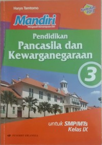 Mandiri Pendidikan Pancasila Dan Kewarganegaraan 3; Untuk SMP/MTs Kelas IX