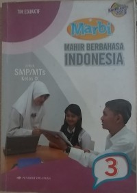 Marbi Mahir Berbahasa Indonesia 3; Untuk SMP/MTs Kelas IX