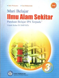 Mari Belajar; Ilmu Alam Sekitar 3; Panduan Belajar IPA Terpadu; Untuk Kelas IX SMP/MTs