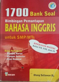 1700 Bank Soal ; Bimbingan Pemantapan Bahasa Inggris ; Untuk SMP/MTs