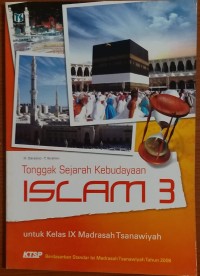 Tonggak Sejarah Kebudayaan Islam 3 Untuk Kelas IX