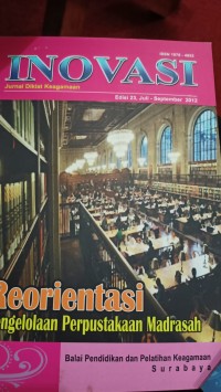 Inovasi; Jurnal Diklat Keagamaan Reorientasi Pengelolaan Perpustakaan Madrasah