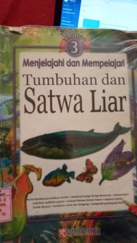 Menjelajahhi dan Mempelajari Tumbuhan dan Satwa Liar