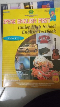 Speak English First Junior High School English Textbook Kelas 1a