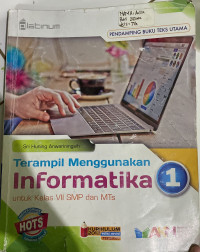 Terampil Menggunakan Informatika 1 untuk Kelas VII SMP dan MTs