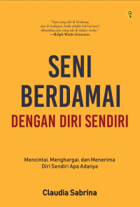 Seni berdamai dengan diri sendiri