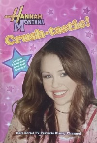 Hannah Montana: Crush-tastic!