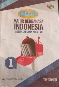 Marbi Mahir Berbahasa Indonesia 1; Untuk SMP/MTs Kelas VII