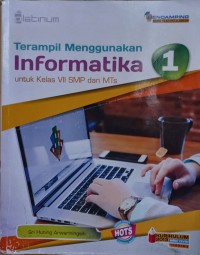 Terampil Menggunakan Informatika untuk Kelas VII SMP/MTs