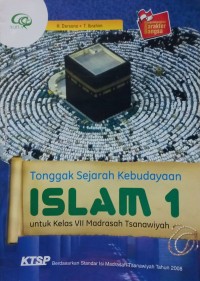 Tonggak Sejarah Kebudayaan Islam 1 untuk Kelas VII Madrasah Tsanawiyah