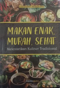 Makan Enak, Murah, Sehat; Melestarikan Kuliner Tradisional