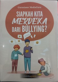 Siapkah Kita Merdeka dari Bullying?